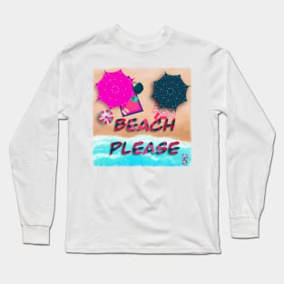 Beach Please Long Sleeve T-Shirt